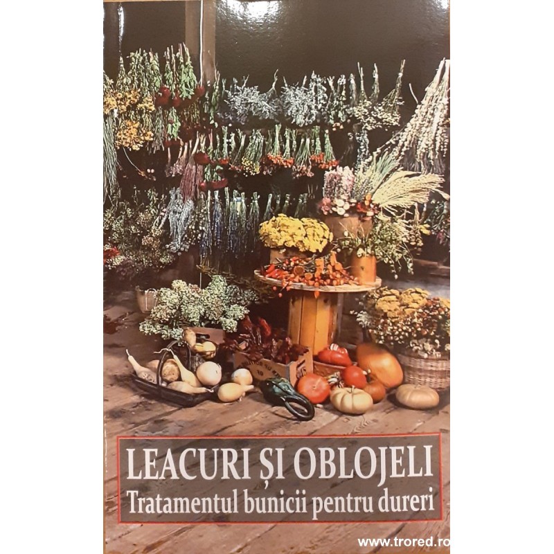 Leacuri si oblojeli. Tratamentul bunicii pentru dureri Leacuri si oblojeli. Tratamentul bunicii pentru dureri