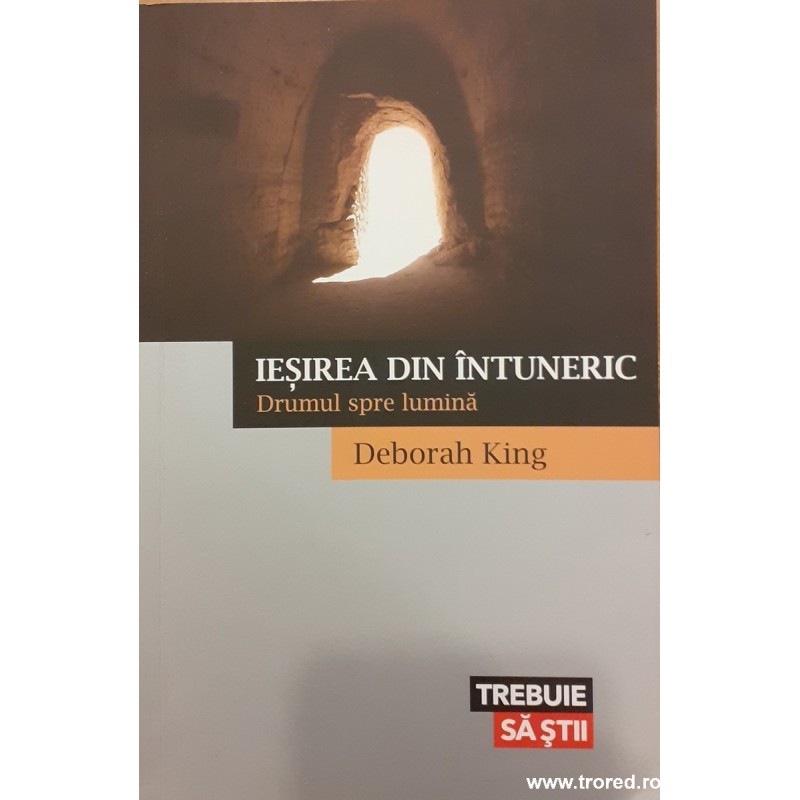 Iesirea din intuneric Drumul spre lumina Iesirea din intuneric Drumul spre lumina