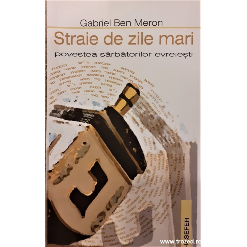 Straie de zile mari Povestea sarbatorilor evreiesti