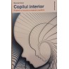 Copilul interior Fa pace cu trecutul si vindeca-ti copilaria