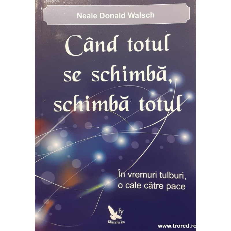 Cand totul se schimba, schimba totul