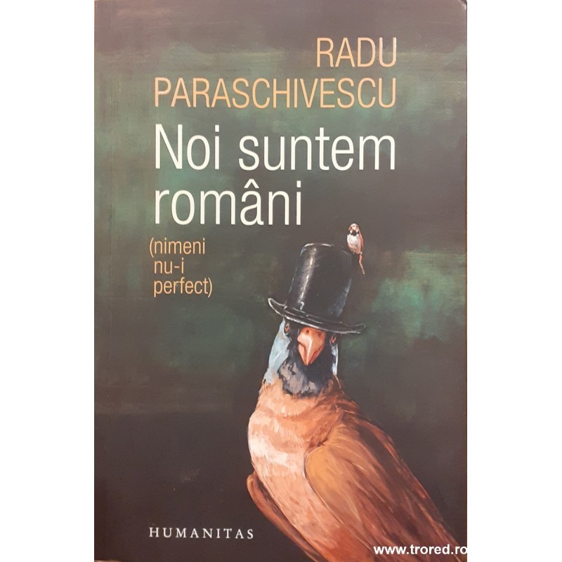 Noi suntem romani (nimeni nu-i perfect) Noi suntem romani (nimeni nu-i perfect)