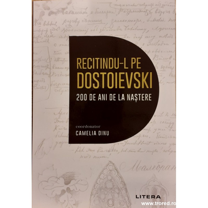 Recitindu-l pe Dostoievski 200 de ani de la nastere