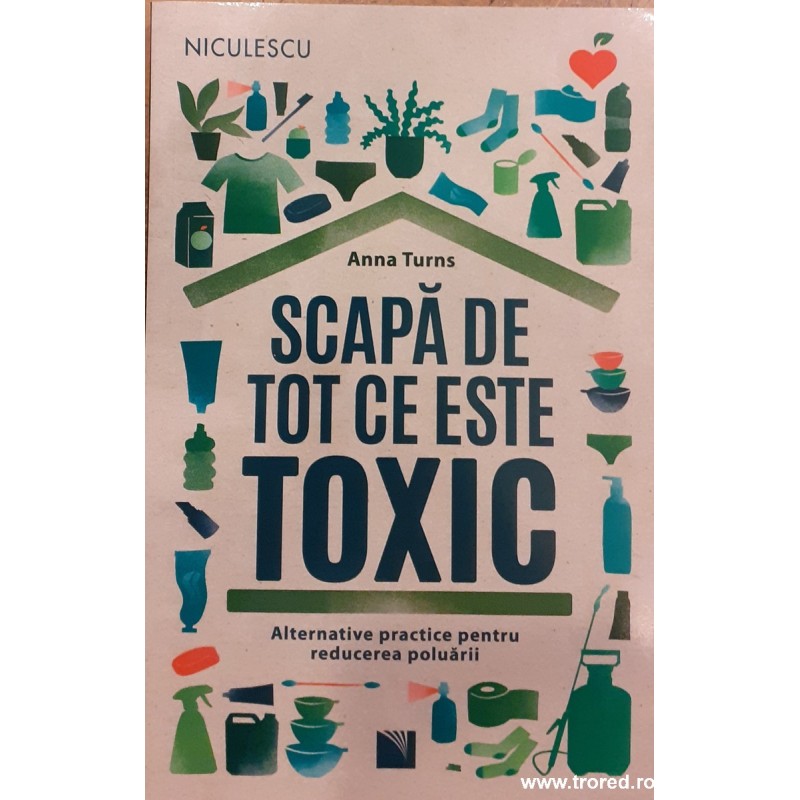 Scapa de tot ce este toxic