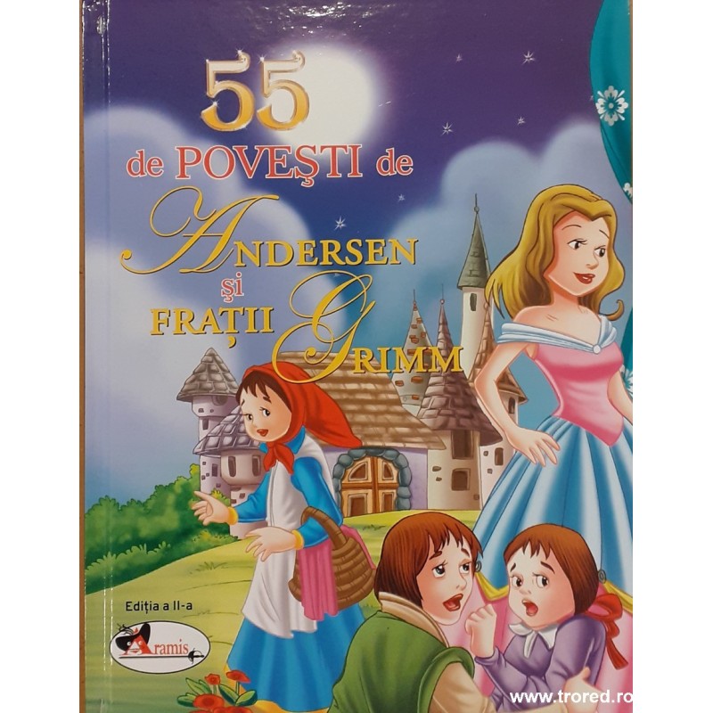 55 de povesti de Andersen si Fratii Grimm