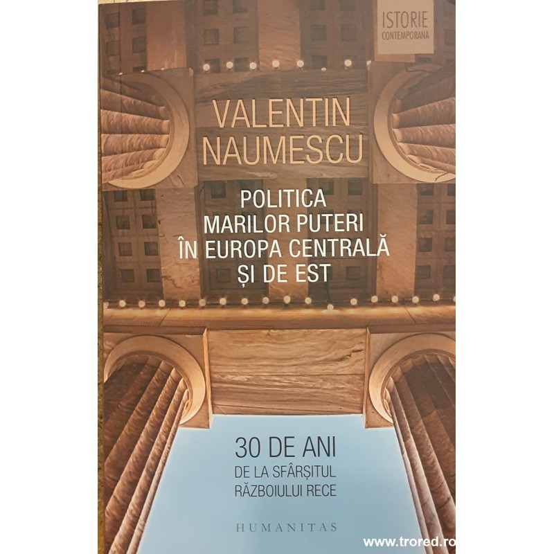 Politica marilor puteri in Europa Centrala si de Est 30 de ani de la sfarsitul Razboiului rece