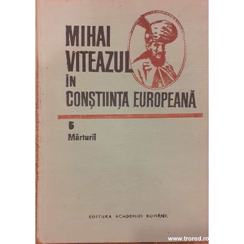 Mihai Viteazul in constiinta europeana 5. Marturii