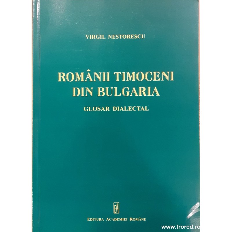 Romanii timoceni din Bulgaria / Glosar dialectal