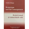 Relativismul si consecintele sale / Relativism and its consequences