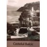 Castelul Balcic Casele de vis ale Reginei Maria