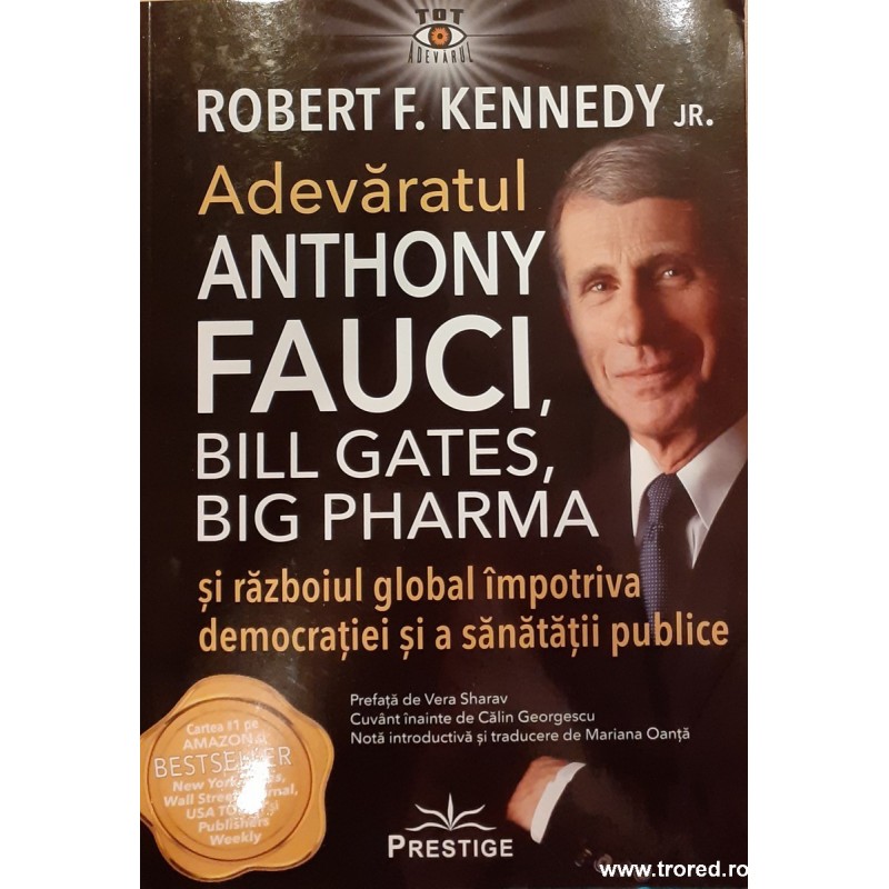 Adevaratul Anthony Fauci, Bill Gates, Big Pharma si razboiul global impotriva democratiei si a sanatatii publice