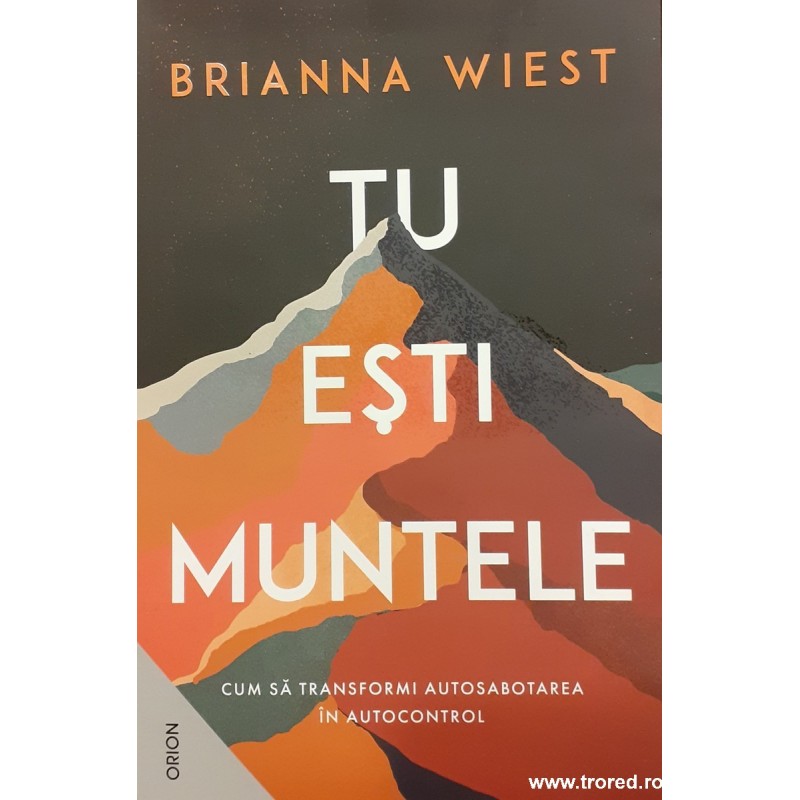 Tu esti muntele Cum sa transformi autosabotarea in autocontrol