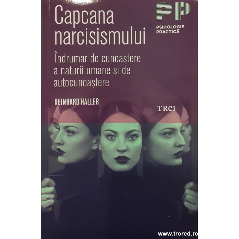 Capcana narcisismului Indrumar de cunoastere a naturii umane si de autocunoastere