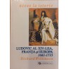 Ludovic al XIV-lea, Franta si Europa 1661-1715 Acces la istorie