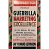 Guerrilla Marketing Excellence 50 de regului de aur pentru succesul micilor intreprinzatori