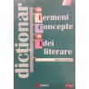 Dictionar de termeni, concepte si idei literare