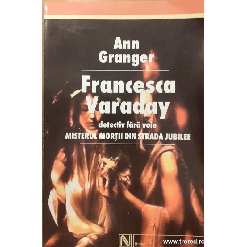 Francesca Varaday detectiv fara voie. Misterul mortii din strada Jubille