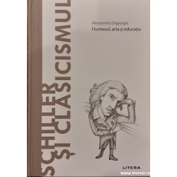 Schiller si clasicismul Frumosul, arta si educatia Descopera filosofia