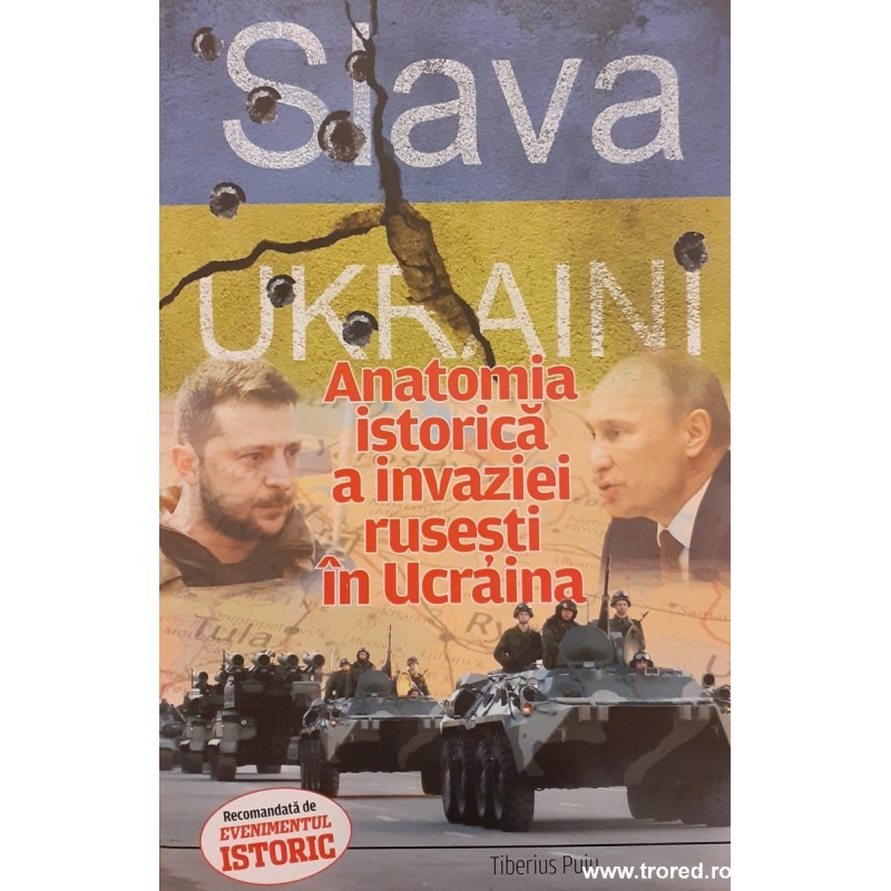 Anatomia istorica a invaziei rusesti in Ucraina