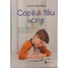Copilul tau scrie Ghid pentru pregatirea scrisului corect, logic si expresiv