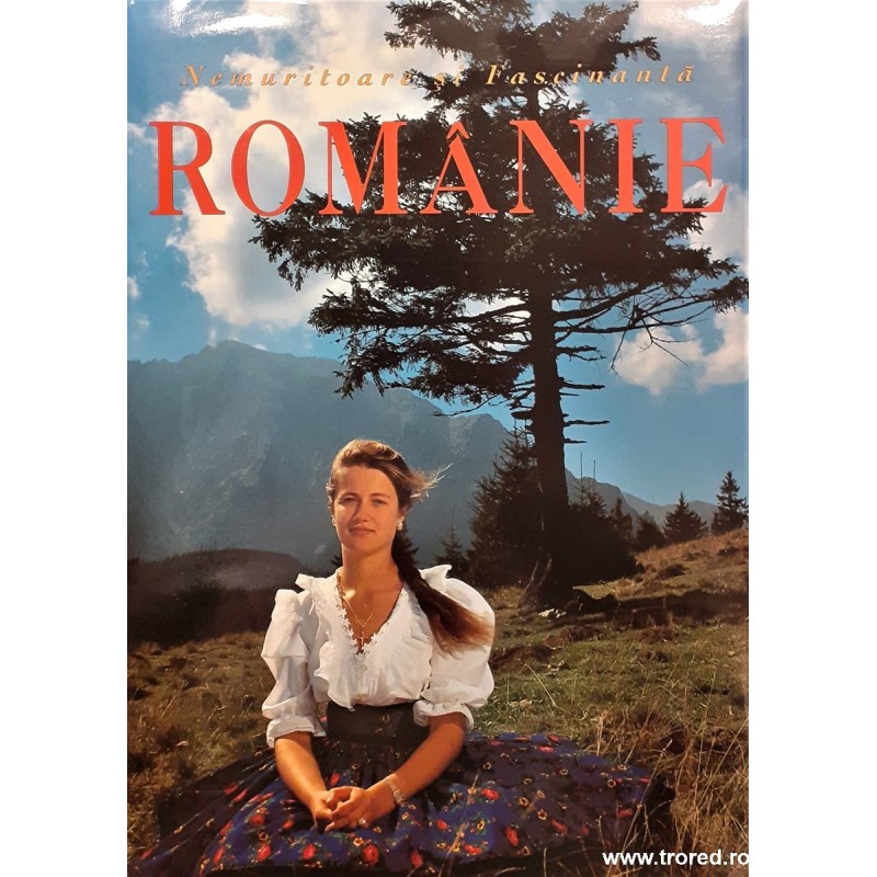 Nemuritoare si fascinanta Romanie