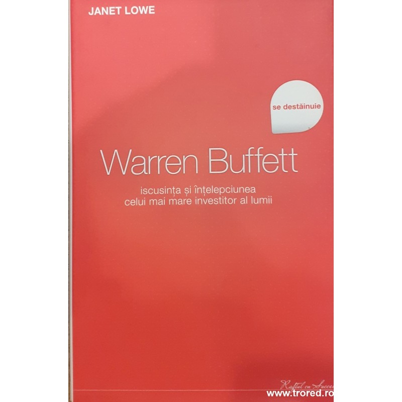 Warren Buffett iscusinta si intelepciunea celui mai mare investitor al lumii