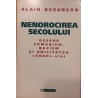 Nenorocirea secolului Despre comunism, nazism si unicitatea soah-ului