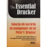 The essential Drucker Selectie din lucrarile de management ale lui Peter F. Drucker