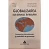 Globalizarea sub semnul intrebarii Economia internationala si posibilitati de guvernare