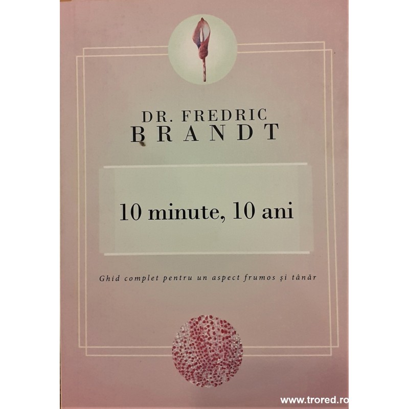 10 minute, 10 ani Ghid complet pentru un aspect frumos si tanar