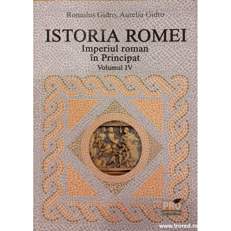 Istoria Romei Imperiul roman in Principat volumul 4