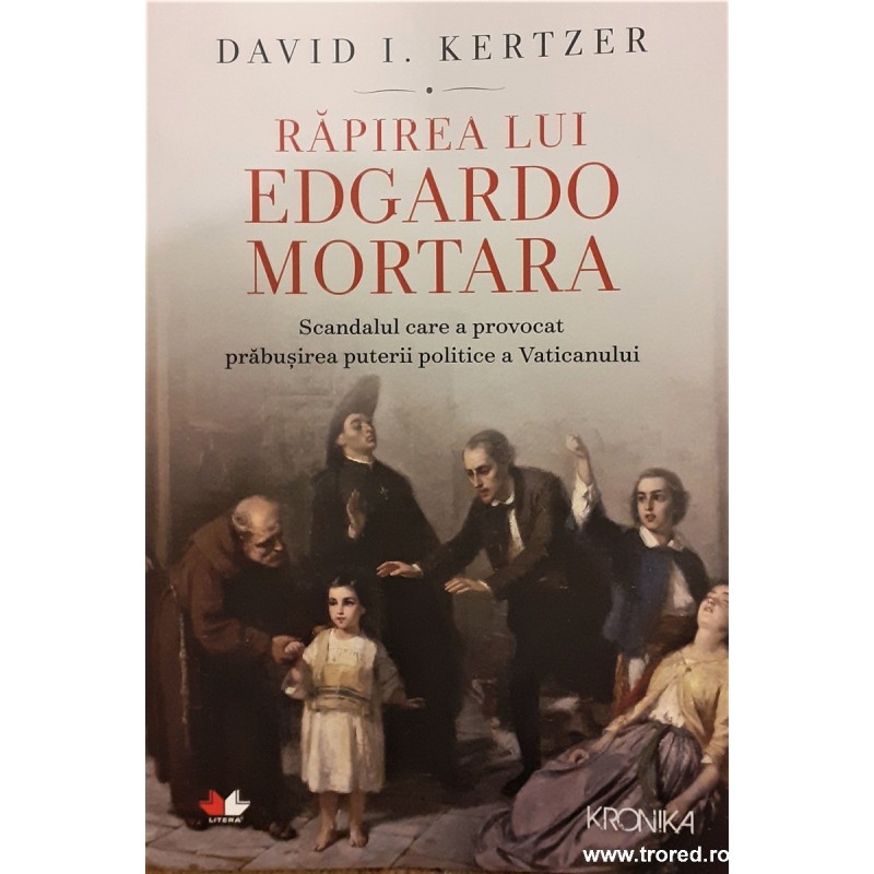 Rapirea lui Edgardo Mortara. Scandalul care a provocat prabusirea puterii politice a Vaticanului