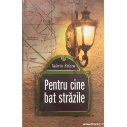 Pentru cine bat strazile
