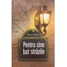 Pentru cine bat strazile