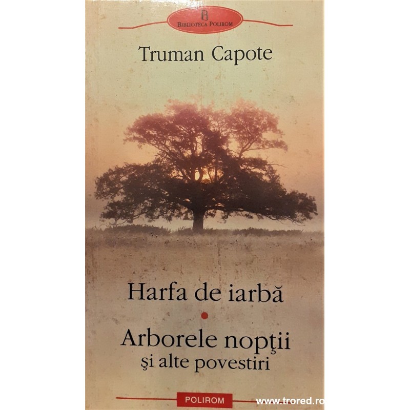 Harfa de iarba. Arborele noptii si alte povestiri