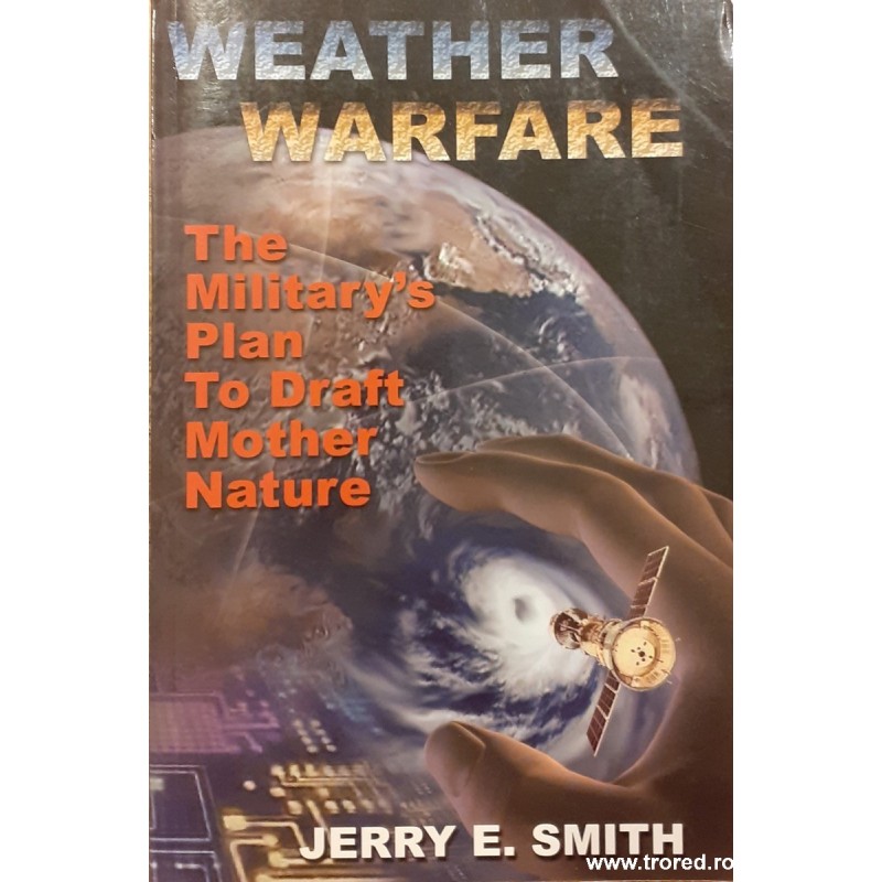 Weather warfare The military's plan to draft mother nature