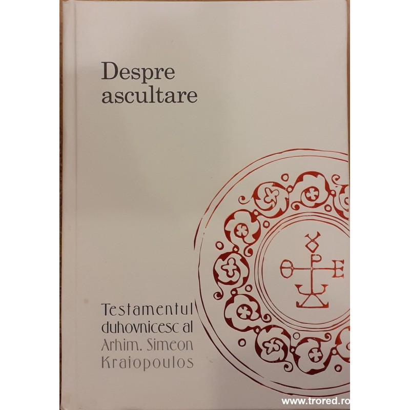 Despre ascultare Testamentul duhovnicesc al Arhim. Simeon Kraiopoulos