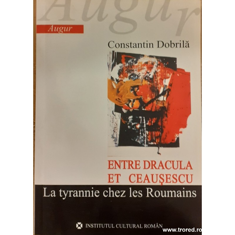 Entre Dracula et Ceausescu la tyrannie chez les Roumains