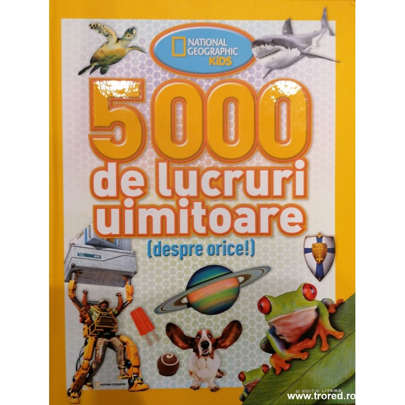 5000 de lucruri uimitoare (despre orice)
