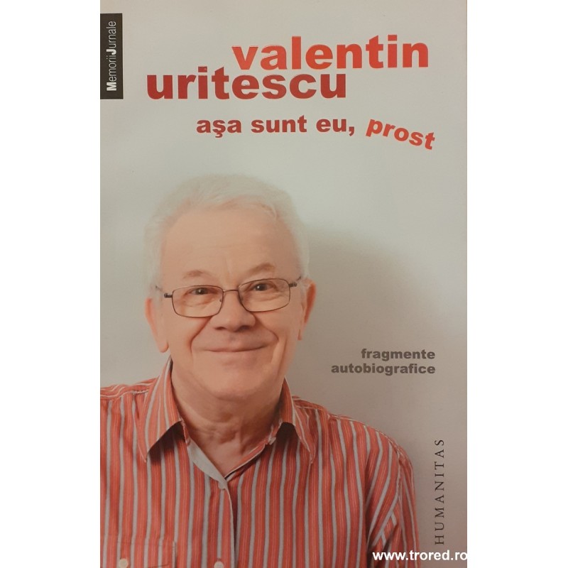 Asa sunt eu, prost. Fragmente autobiografice