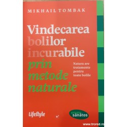 Vindecarea bolilor incurabile prin metode naturale