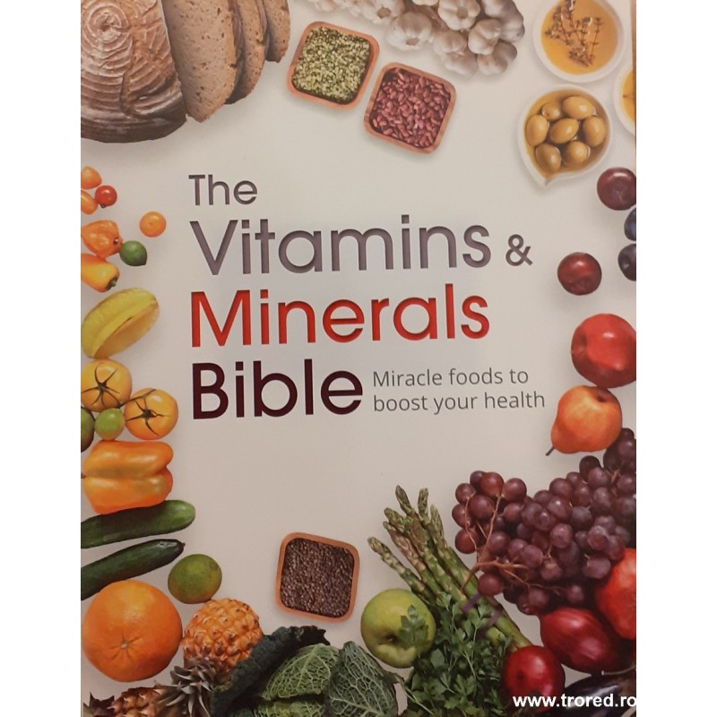The vitamins & minerals bible Miracle foods to boost your health