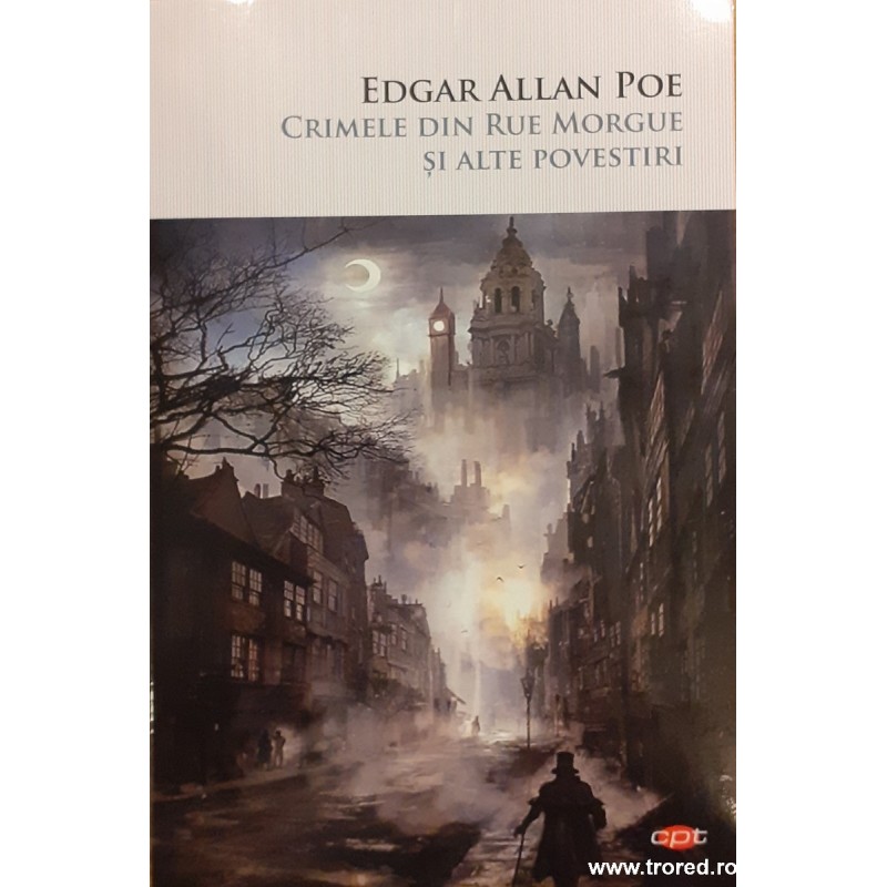 Crimele din Rue Morgue si alte povestiri