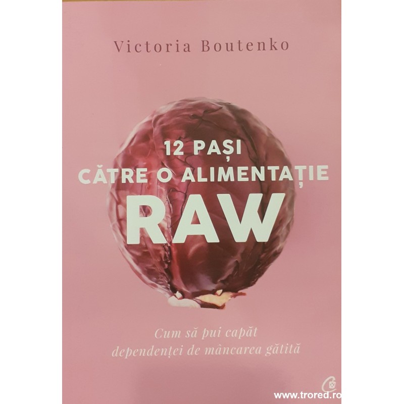 12 pasi catre o alimentatie Raw