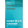 Curajul de a fi vulnerabil