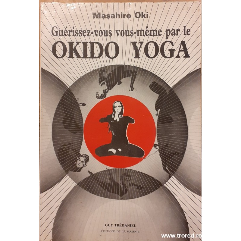 Guerissez vous vous meme par le okido yoga