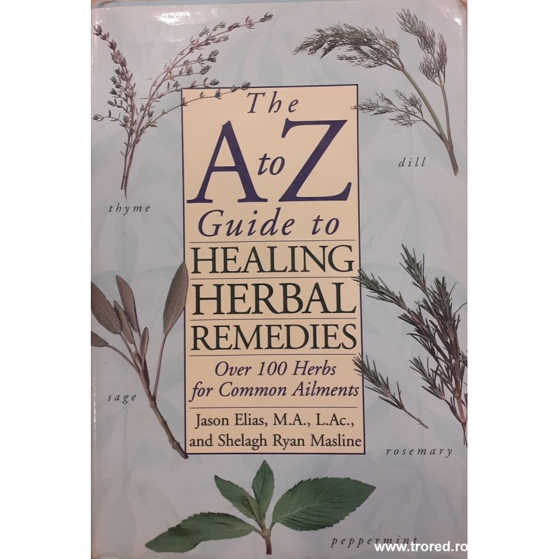 The A to Z guide to healing herbal remedies