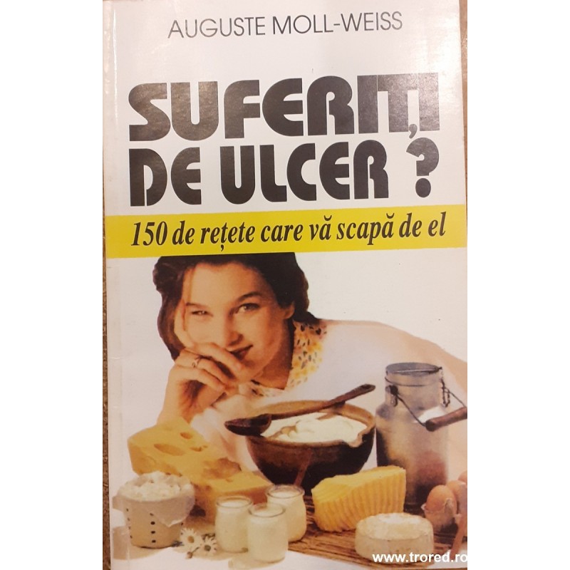 Suferiti de ulcer? 150 de retete care va scapa de el