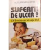 Suferiti de ulcer? 150 de retete care va scapa de el