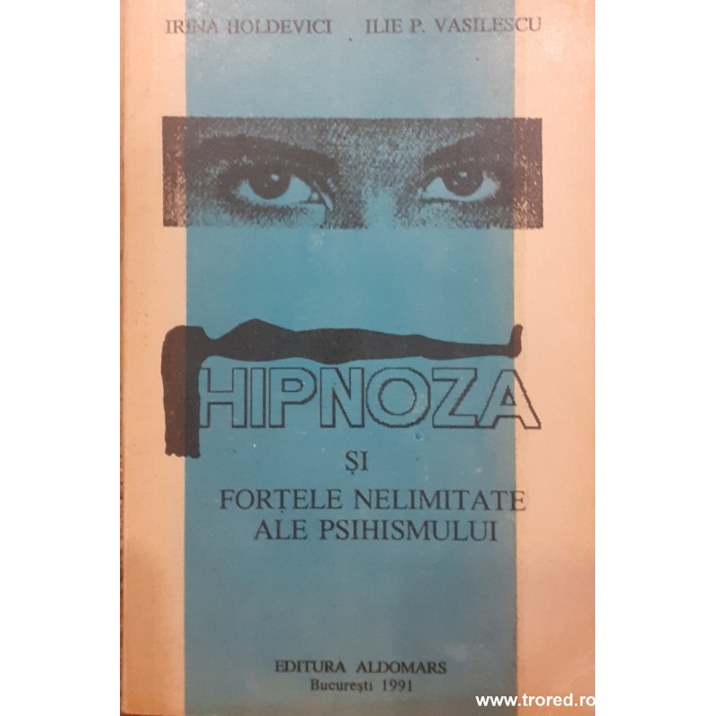 Hipnoza si fortele nelimitate ale psihismului